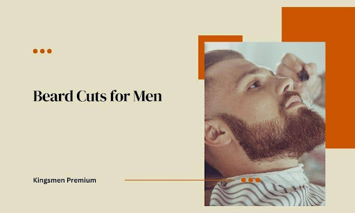 The Ultimate Guide to Beard Cuts for Men to Level Up Your Look