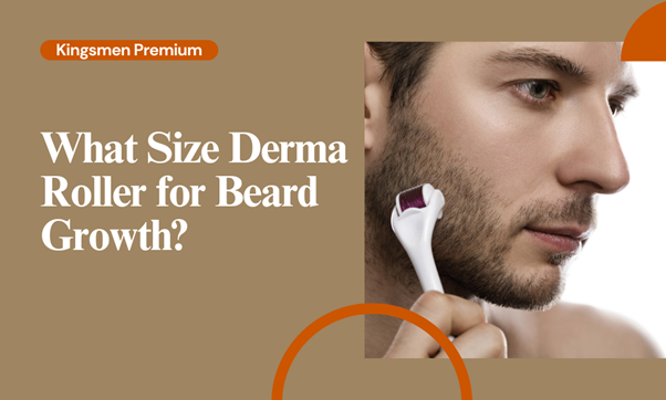 Derma Roller Needle Size For Beard Growth What Size Derma Roller for Beard Growth? (Ultimate Guide) – Kingsmen