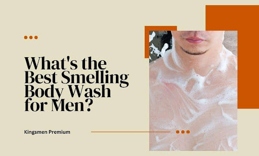 What's the Best Smelling Body Wash for Men? (And How to Choose)
