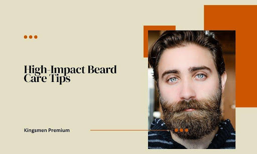 Game-Changing Grooming: High-Impact Beard Care Tips the Pros Swear By