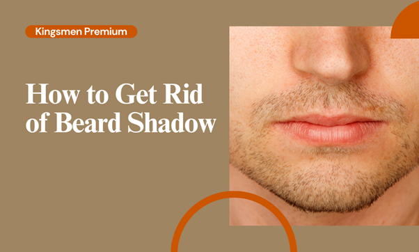 How to Get Rid of Beard Shadow Quickly and Easily