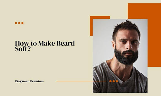 Stop Suffering! How to Make Beard Soft and Kissable Today