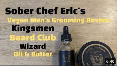 Sober Chef Eric Video Review for Kingsmen Beard Club Wizard Oil & Butter