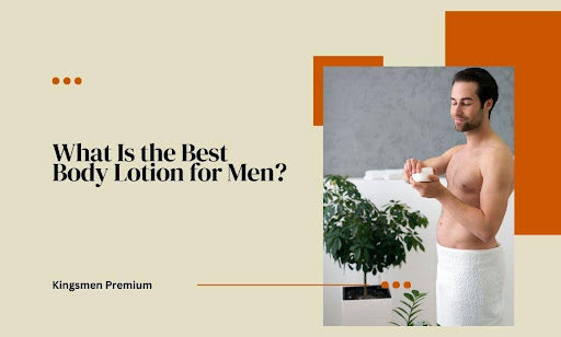 What Is the Best Body Lotion for Men? Our Top Pick for Every Skin Type