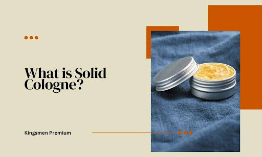 What is Solid Cologne: Everything You Need to Know