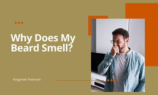 Why Does My Beard Smell? Causes & Solutions